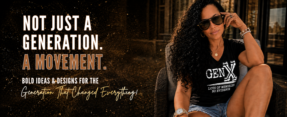Shop Premium GenX Apparel, Drinkware, Bags, Accessories & Digital Products Designed With Timeless Style, Bold Attitude And The GenX Spirit.